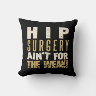 Hip Surgery Strong Humor Throw Pillow