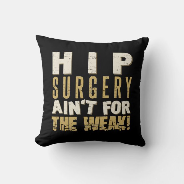 Hip Surgery Strong Humor Throw Pillow (Front)