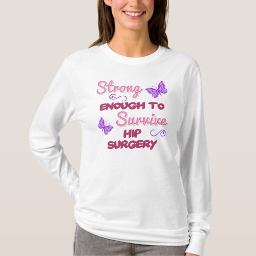 Hip Surgery Strong T_Shirt