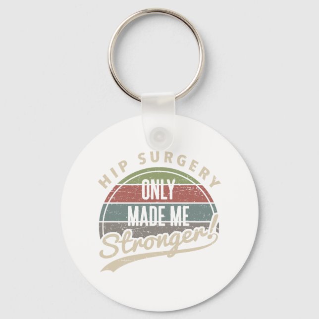 Hip Surgery Stronger Keychain (Front)