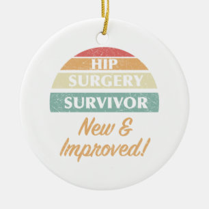 Hip Surgery Survivor Humor Ceramic Ornament