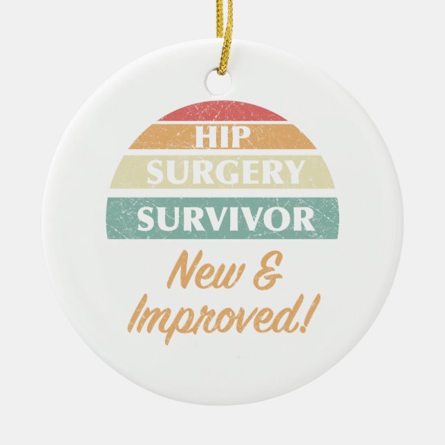 Hip Surgery Survivor Humor Ceramic Ornament (Front)