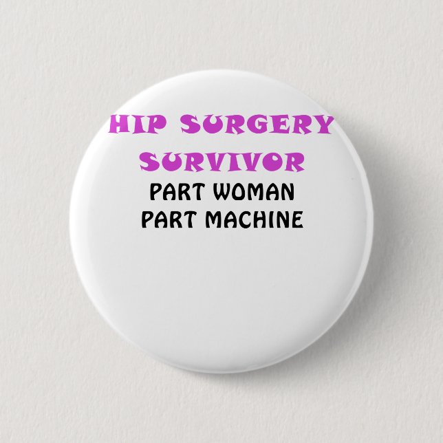 Hip Surgery Survivor Part Woman Part Machine Button (Front)
