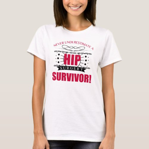 Hip Surgery Survivor T_Shirt