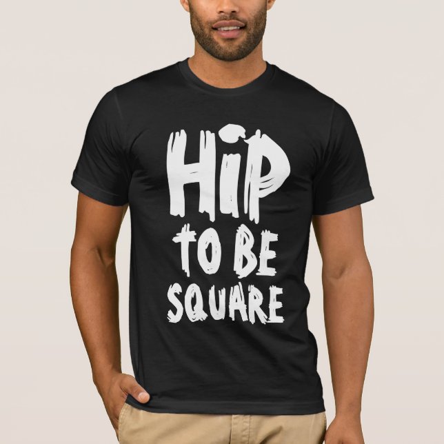 HIP TO BE SQUARE 80S VINTAGE T-Shirt (Front)
