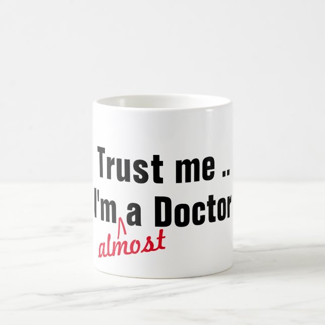 Hip trust me i am almost doctor medical pun funny coffee mug (Center)