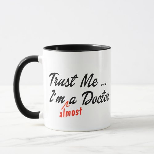 Hip Trust Me Im Almost Doctor Medical Funny Pun Mug