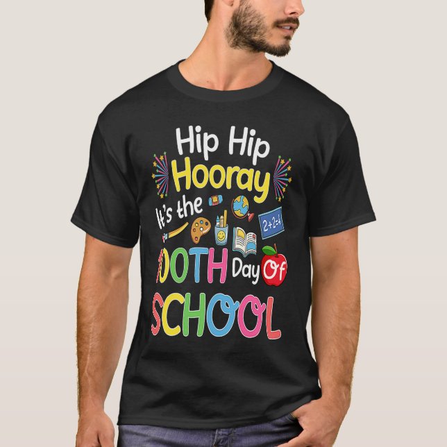 Hiphip Hooray 100th Day Of School Teacher Students T-Shirt (Front)