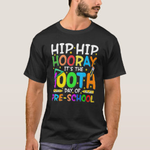 HipHip Hooray Its The 100th Day Of Preschool Stude T-Shirt