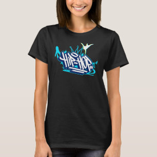 Hiphop Dance Graffiti  Breakdance Airflare Hiphop T-Shirt