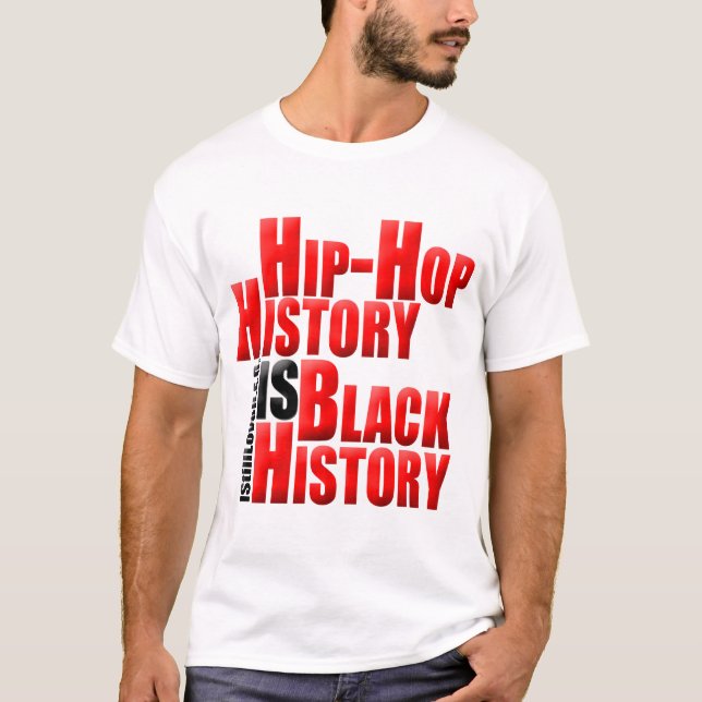 HipHopHistoryIsBlackHistory T-Shirt (Front)