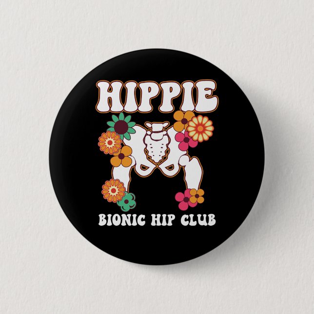 Hippie Bionic Hip Club Recovery Replacement Funny Button (Front)