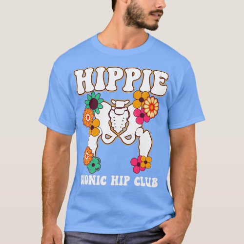 Hippie Bionic Hip Club Recovery Replacement Funny  T_Shirt