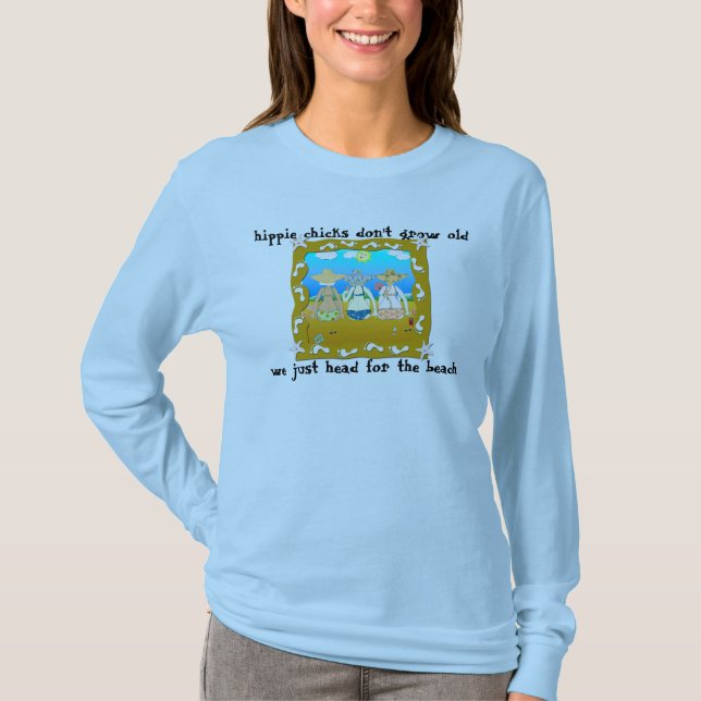 Hippie Chicks don't grow old T-Shirt (Front)