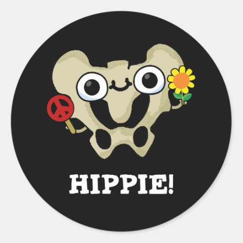 Hippie Funny Hip Bone Pun Dark BG Classic Round Sticker