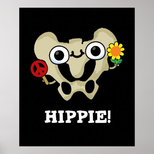 Hippie Funny Hip Bone Pun Dark BG Poster