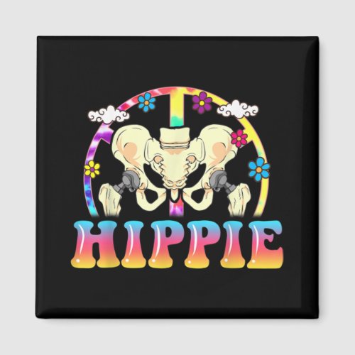 Hippie Hip Replacement Joint Surgery Funny Magnet