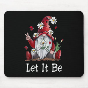 Hippie Let It Be Gnome Mouse Pad