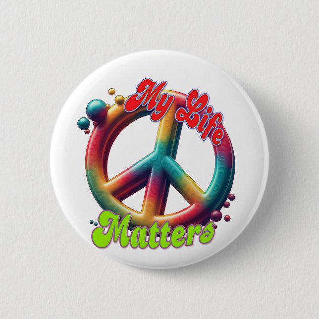 Hippie Love Peace Life Matters Custom  Button (Front)