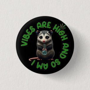 Hippie Opossum Stoned Vibes Funny Humor Custom Button