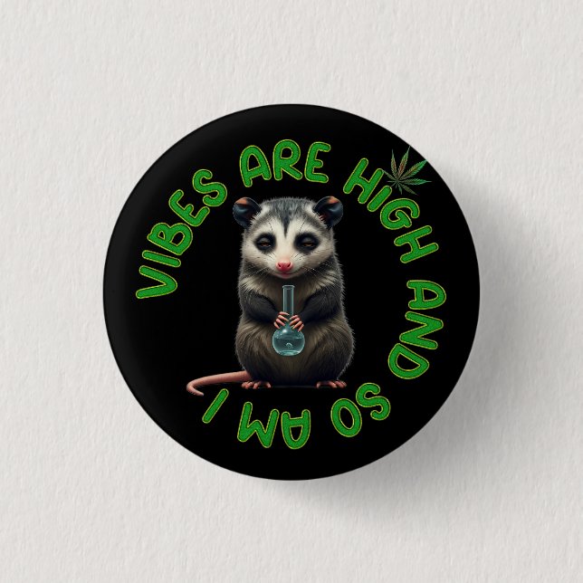Hippie Opossum Stoned Vibes Funny Humor Custom  Button (Front)