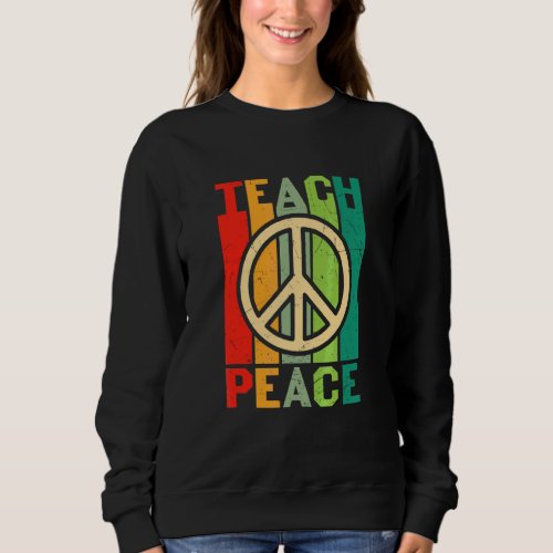 Hippie Teach Peace Colorful Retro Sweatshirt