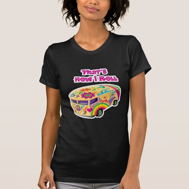 hippie van retro  how i roll T-Shirt (Front)