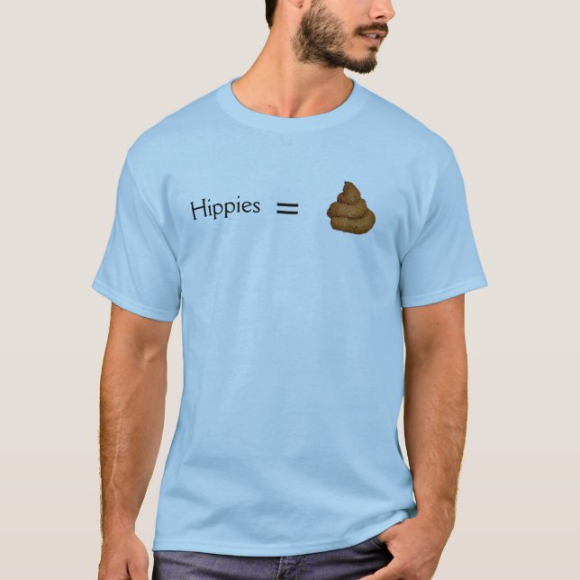 Hippies Equal Poop T-Shirt (Front)