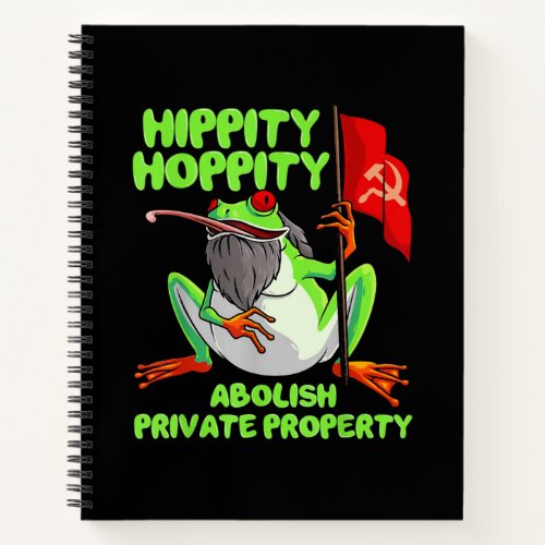 Hippity Hoppity Abolish Private Property Notebook