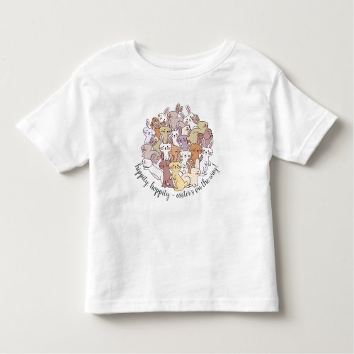 Hippity Hoppity Easters on the Way cute bunnies Toddler T_shirt