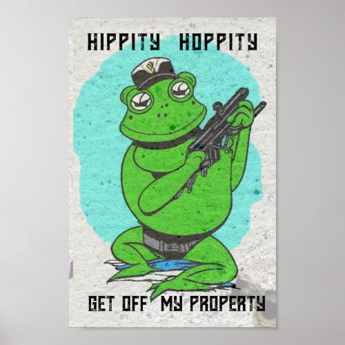 Hippity Hoppity Get Off My Property Funny Frog  Poster