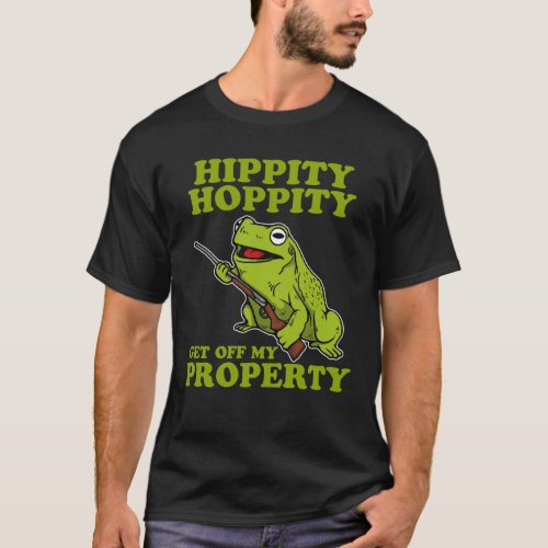 Hippity Hoppity Get Off My Property T_Shirt