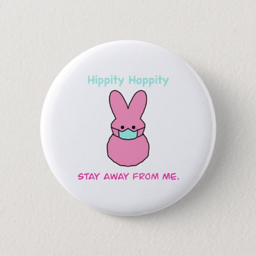 Hippity hoppity stay away from me button