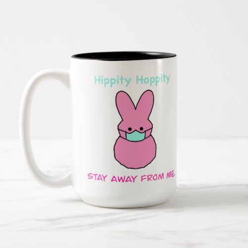 Hippity hoppity stay away from me mug