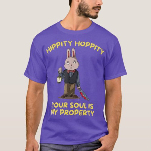 Hippity Hoppity Your Soul My Property Scary Hallow T_Shirt