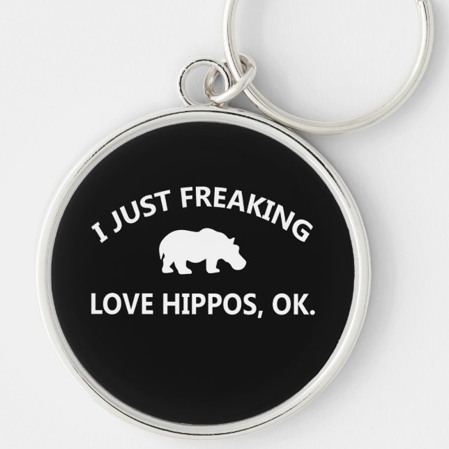 Hippo Lover Gift| I Just Freaking Love Hippo Ok Keychain (Front)