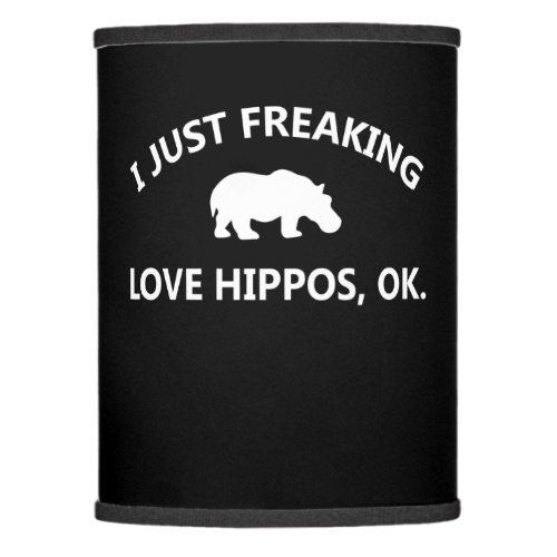 Hippo Lover Gift I Just Freaking Love Hippo Ok Lamp Shade
