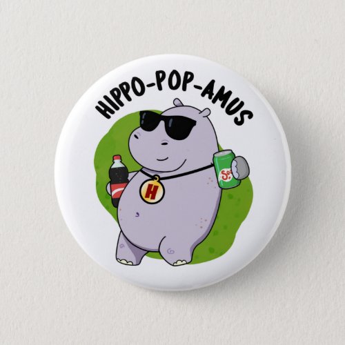 Hippo_pop_amus Funny Hippo Soda Pop Pun Button