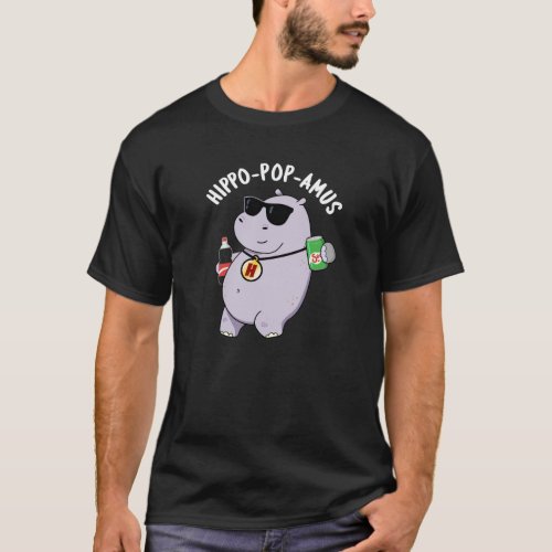 Hippo_pop_amus Funny Hippo Soda Pop Pun Dark BG T_Shirt