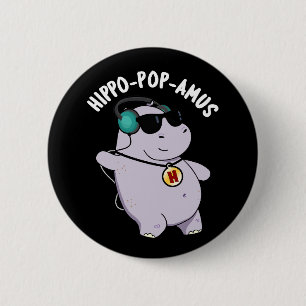 Hippo-pop-amus Funny Pop Music Hippo Pun Dark BG Button