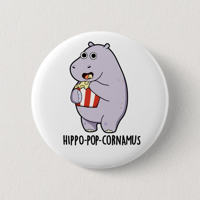 Hippo-pop-cornamus Funny Hippo Pun  Button (Front)