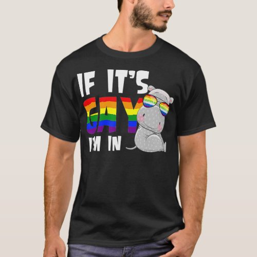 Hippo Rainbow Sounds Gay Im In LGBTQ Pride Month  T_Shirt
