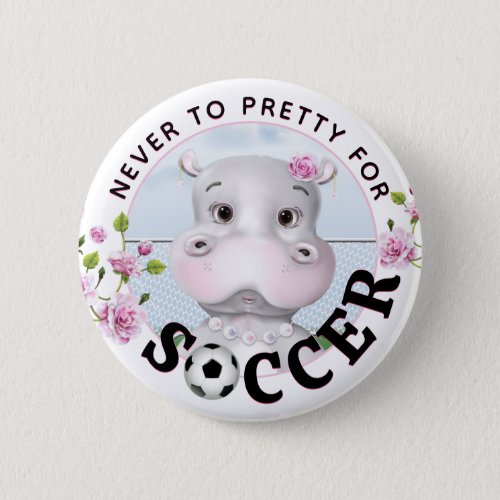 Hippo Soccer Girl Player Inspirational Button