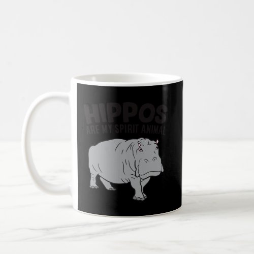 Hippos Are My Spirit Animal Funny Hippopotamus Coffee Mug