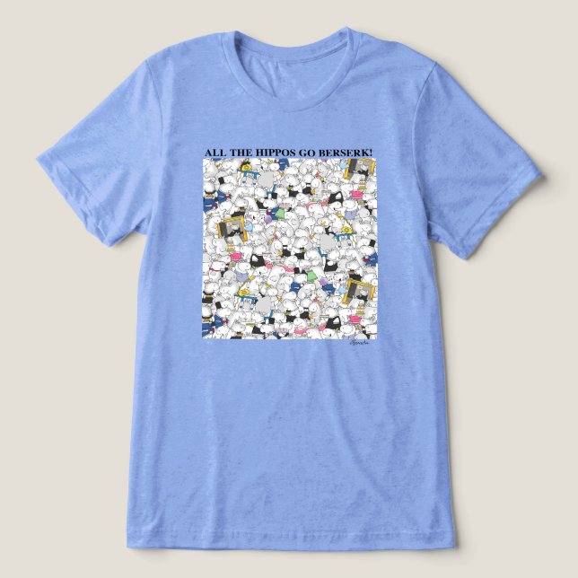 HIPPOS GO BERSERK! Sandra Boynton T-Shirt Tri-Blend Shirt (Design Front)