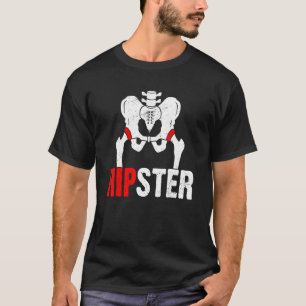 Hipster Hip Replacement Joint Replacement Operat T-Shirt
