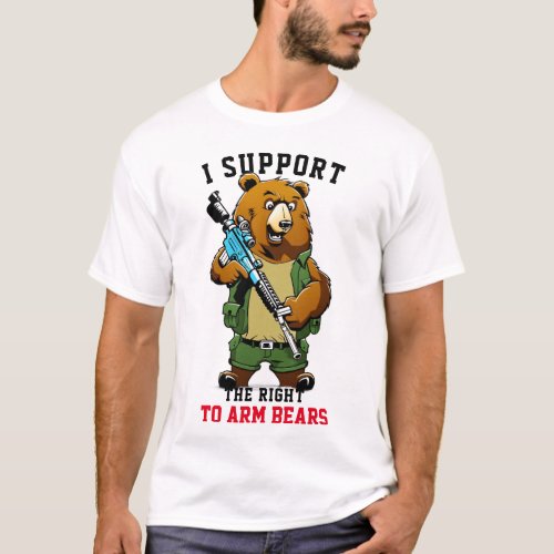 Hipster Humor Funny Support the Right to Arm Bears T_Shirt