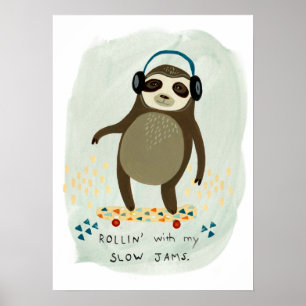 Hipster Sloth   Rollin' With My Slow Jams Poster