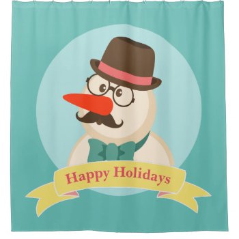 Hipster Snowman Happy Holidays Shower Curtain by ShowerCurtain101 at Zazzle