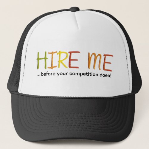 Hire Me Before Your Competition Does Baseball Cap